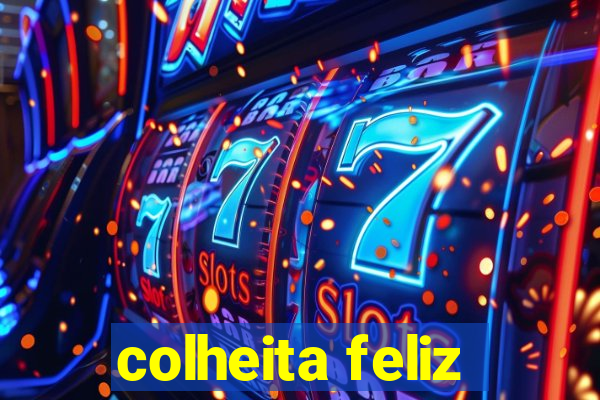 colheita feliz